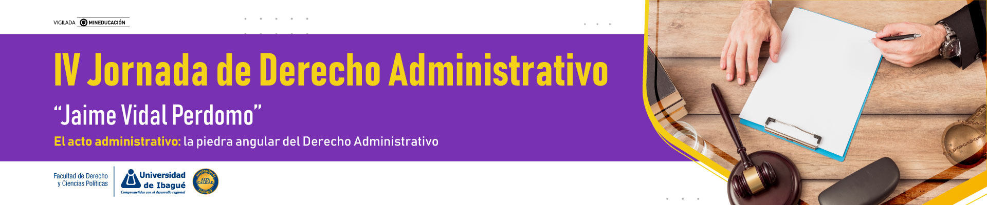  IV JORNADAS DE DERECHO ADMINISTRATIVO “JAIME VIDAL PERDOMO” Tema central: El acto administrativo: la piedra angular del Derecho Administrativo